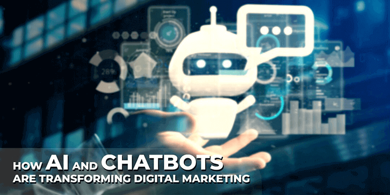 How AI and Chatbots are transforming Digital Marketing 2023