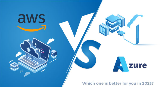 AWS vs Azure: Which One is Best For you in 2023?